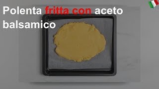 Polenta fritta con aceto balsamico [upl. by Fatima]