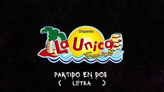 PARTIDO EN DOS LETRA LA UNICA TROPICAL [upl. by Woodall]