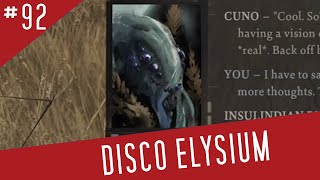 I Exist  Lets Play Disco Elysium Bad Cop  Part 92 [upl. by Ainorev]