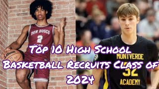 The Top 10 High School Basketball Recruits Class of 2024 [upl. by Reivaxe]