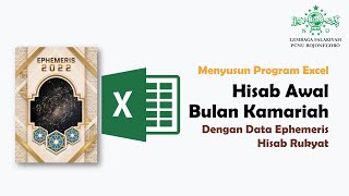 Menyusun Program Excel Untuk Hisab Awal Bulan Kamariah dengan Data Ephemeris Hisab Rukyat [upl. by Viquelia]