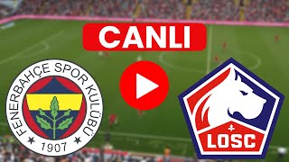 🔴CANLI FENERBAHÇE LILLE MAÇI CANLI İZLE EFOOTBALL [upl. by Latsirhc548]