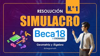 Solucionario del 1er Simulacro Beca 18 Álgebra y geometría [upl. by Naihs252]