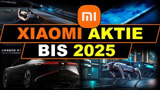 So sieht Xiaomi 2025 aus Xiaomi Aktie 2025 Prognose und Ausblick [upl. by Nelac]