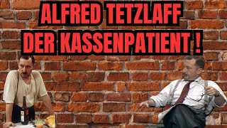 Alfred Tetzlaff 🤣  Der Kassenpatient  Legendär [upl. by Niessuh]