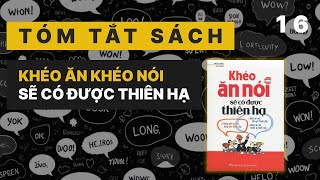 Tóm tắt sách 16  Khéo ăn khéo nói sẽ có được thiên hạ  Trác Nhã [upl. by Pavier]