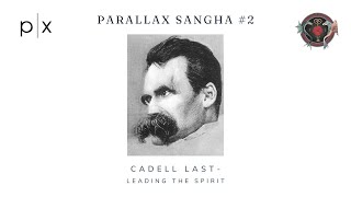 Parallax Sangha 2 Cadell Last  Leading the Spirit [upl. by Keyes]