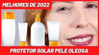 Melhores protetores solares PELE OLEOSA sem cor 2022 [upl. by Anertak]