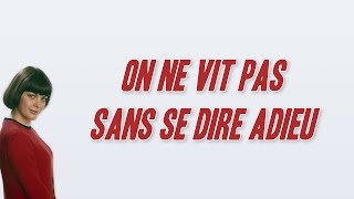 Mireille Mathieu  On ne vit pas sans se dire adieu Paroles [upl. by Artap]