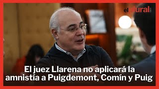 El juez Llarena no aplicará la amnistía a Puigdemont Comín y Puig por malversación [upl. by Lovel280]