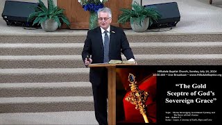 “The Gold Sceptre of God’s Sovereign Grace” Esther 57  AM Worship at Hillsdale July 14 2024 [upl. by Nena]