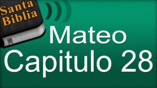 Mateo Capitulo 28  Biblia Hablada [upl. by Xirdnek483]