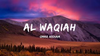 Surah Al Waqiah Be Heaven Omar Hisham سورة الواقعة [upl. by Ainez]