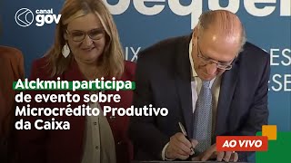 🔴 ALCKMIN PARTICIPA DE EVENTO SOBRE MICROCRÉDITO PRODUTIVO DA CAIXA [upl. by Ahsiret]