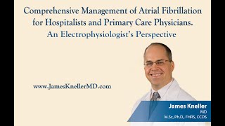 Comprehensive Management of Atrial Fibrillation for Hospitalists and Primary Care Physicians [upl. by Ttenyl]