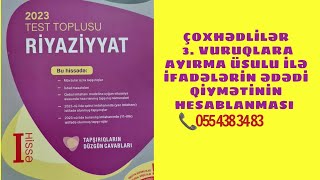 Vuruqlara ayırma üsulu ilə ifadələrin ədədi qiymətinin hesablanması yeni test toplusuçoxhədlilər [upl. by Taryn189]