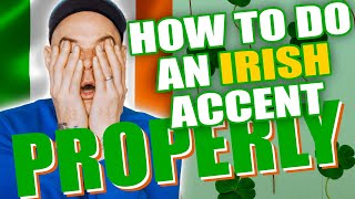 How to do a PROPER IRISH Accent Includes Reviews [upl. by Hackett]