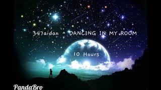 347aiden  DANCING IN MY ROOM 10 HOURS [upl. by Odranar923]