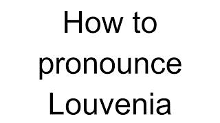 How to Pronounce Louvenia English [upl. by Parhe]