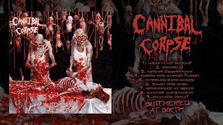 Cannibal Corpse  Butchered At Birth 1991 Remastered [upl. by Namharludba]