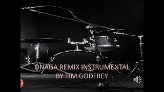 ONAGA REMIX INSTRUMENTAL BY TIM GODFREY [upl. by Aehcsrop956]