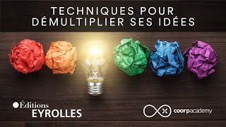 Techniques pour démultiplier ses idées et améliorer sa créativité [upl. by Nosilla909]