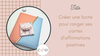 DIY  créer une boite pour conserver ses cartes daffirmations positives [upl. by Newby35]