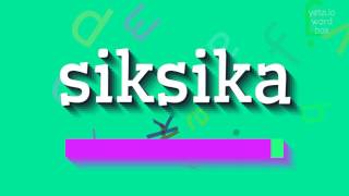 HOW TO SAY SIKSIKA [upl. by Ilona]