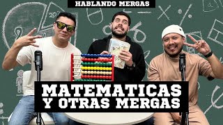 HABLANDO MERGAS Matematicas y otras mergas [upl. by Aiclef]