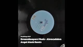 Greenskeepers Music  Abracadabra Angel Alanis Remix [upl. by Eidson549]