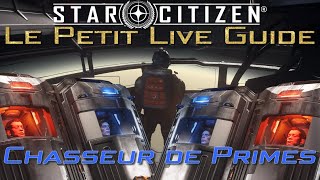 FR Comment je fais de la Chasse à la Primes  Le Petit Live Guide  Star Citizen Version 322 [upl. by Cynara]