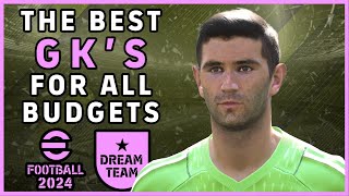 eFootball 2024  BEST GKs FOR ALL BUDGETS [upl. by Schoof]