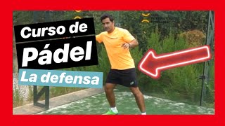 CURSO DE PADEL 🎾 7 CONSEJOS para MEJORAR la Defensa de padel táctica y posicionamiento [upl. by Booze]