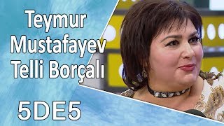 5də5  Teymur Mustafayev Telli Borçalı Elçilik 20102017 [upl. by Yaker835]