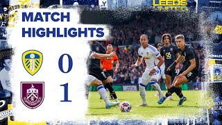 Highlights  Leeds United 01 Burnley  EFL Championship [upl. by Yruy]