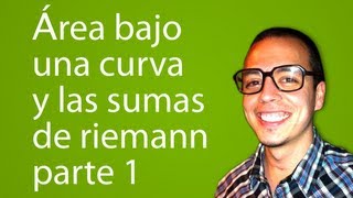 Área bajo una curva y las sumas de riemann parte 1 [upl. by Owena]