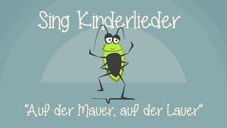 Auf der Mauer auf der Lauer  Kinderlieder zum Mitsingen  Sing Kinderlieder [upl. by Destinee]