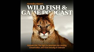 Episode 204 The Fight for Mountain Lion Hunting Conservation and Food Security in Colorado [upl. by Guimond493]