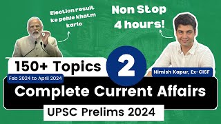 Complete Current Affairs for UPSC Prelims 2024 in one shot Part 2  4 hours Marathon session [upl. by Erminna]