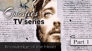 Gnostics TV series Knowledge of the Heart part 14 [upl. by Dani]