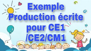 Exemple  production écrite pour les élèves de CE1 CE2 CM1 [upl. by Anawak]