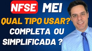 MEI  NFSe  Qual modelo devo usar Completo ou Simplificado [upl. by Hluchy375]