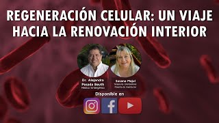 REGENERACIÓN CELULAR UN VIAJE HACIA LA RENOVACIÓN INTERIOR  Alejandro Posada Beuth y Susana Majul [upl. by Llevrac]