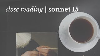 Shakespeare SONNET 15  Close Reading Summary amp Analysis [upl. by Syhr]