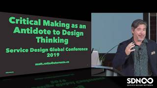 SDGC19  Matt Ratto Critical Making as an Antidote to Design Thinking [upl. by Salhcin912]