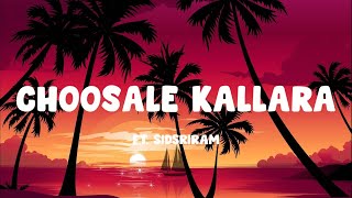 Sid Sriram  Choosale Kallara Lyrics [upl. by Ajiat]