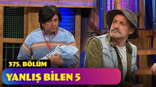 Yanlış Bilen 5  375 Bölüm Güldür Güldür Show [upl. by Araes]