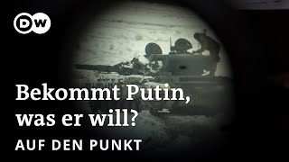 Russlands Krieg gegen die Ukraine Bekommt Putin was er will  Auf den Punkt [upl. by Krigsman644]