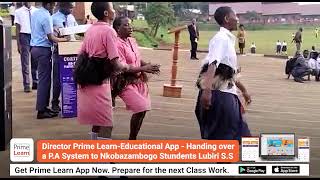 Lubiri S S  Director Prime LearnEducational App Handing Over a PA System to Nkobazambogo Students [upl. by Jareb]