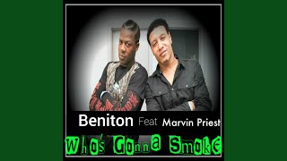 Whos Gonna Smoke feat Marvin Priest [upl. by Airdnal]